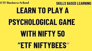 Learn to Play a Psychological Game with Nifty 50 &ldquo;ETF NiftyBees&ldquo;