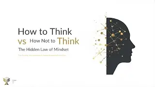 How to Think vs  How Not to Think — The Hidden Law of Mindset
