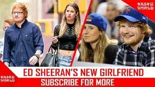 ED SHEERAN'S NEW GIRLFRIEND [CHERRY SEABORN] - 2017