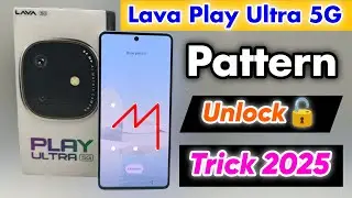 Lava Play Ultra 5G Pattern Lock Kaise Tode || Lava Play Ultra 5G Phone Pattern Unlock 🔓