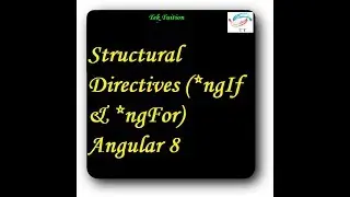 Structural Directives (*ngFor, *ngIf) Angular 8