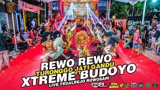 REWO REWO TURONGGO JATI GANDU FT XTREME BUDOYO MALAM LIVE TEGALREJO ROWOSARI