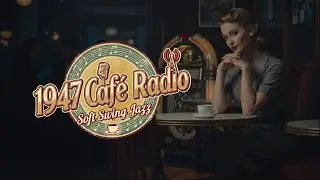 1947 Café Radio ☕ Soft Swing Jazz from an Old Vinyl Player - Chill Music for Working and Studying