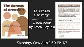 Is Kinism a Heresy? - w/RPCNA Pastor Drew Poplin