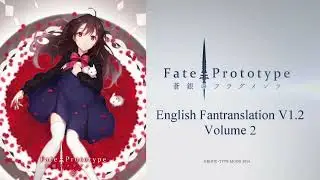 Fate/Prototype Fragments of Sky Silver Vol 2 English Translation V2 уже вышла!