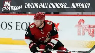 Making Sense Of Taylor Hall Picking Buffalo | NHL Chatroom