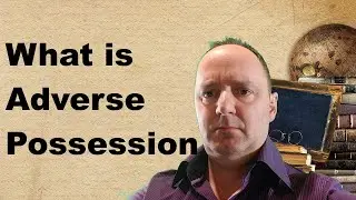 What is Adverse Possession [legal terminology explained]