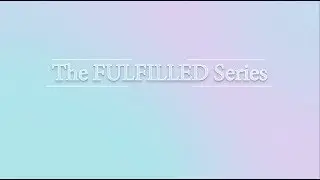 The Fulfilled Series Intro HD Teaser