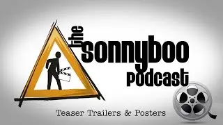 Sonnyboo Podcast - Teaser Trailers/Posters