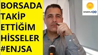 BORSADA TAKİP ETTİĞİM HİSSELER SERİSİ #ENJSA