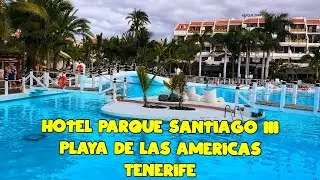 Hotel Parque Santiago III ⭐⭐⭐ 🏨 Resort Tour 🇪🇦 Playa de Las Américas, 🌊Tenerife 🌴 Canary Islands 🎄🏖️
