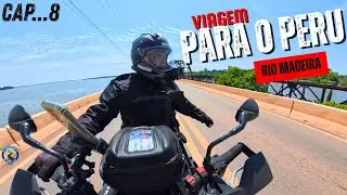 -CAP-8 VIAGEM DE MOTO SOZINHO PARA O PERU , CHEGUEI EM PORTO VELHO ... RONDÔNIA