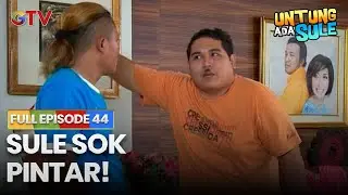 SULE SOK PINTAR! | UNTUNG ADA SULE FULL EPS 44