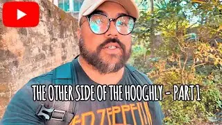 The other side of the Hooghly PART 1