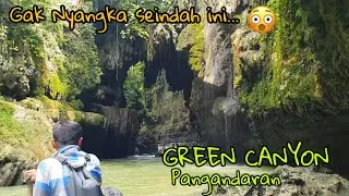 Wisata Eksotis Menyusuri Keindahan Green Canyon Pangandaran | Beauty of Green Canyoon Pangandaran