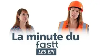 La minute du FASTT : Les EPI (Equipements de Protection Individuelle)