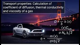 Calculation of coefficient of diffusion, thermal conductivity & viscosity of a gas