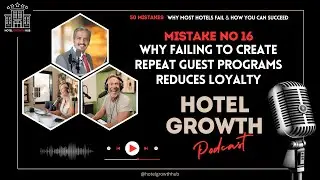 Mistake No-16: Failing to Create Repeat Guest Programs Reduces Loyalty