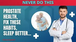 7 Bedtime Habits That Are Damaging Your Prostate Health!  How to Fix Them Easily