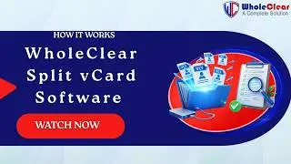 WholeClear Split vCard Software | Split VCF File into Multiple vCard Contacts Easily