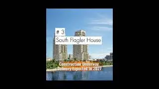 Top 3 Must-See Condo Projects in West Palm Beach