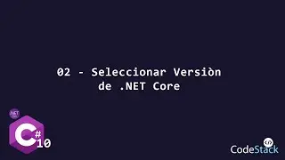 02  - Seleccionar Versión de .NET [C# .NET 6.0]