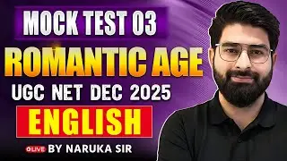 UGC NET English Mock Test 03 | Romantic Age | Complete Practice for Dec 2025 | Naruka Sir