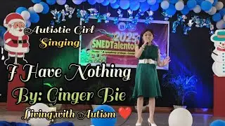 SNED TALENTOLYMPICS | SINGING I HAVE NOTHING By: Ginger Bie ❤️#livingwithautism  