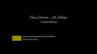 Deux Danses - II. Danse Profane - J.M. Defaye [PIANO ACCOMPANIMENT FOR TROMBONE]