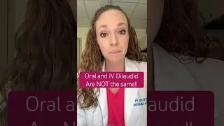Oral and IV Dilaudid are not the same!