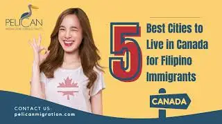 5 Best Cities to Live In Canada for Filipino Immigrants