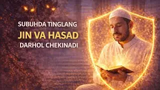 Subuhda Tinglang — Jin va Hasad Darhol Chekinadi