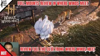 Where Winds Meet | Review Full TH&Uacute; CƯỠI Trong Where Winds Meet - Full Mounts Review