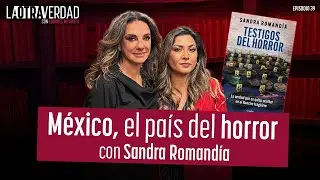 La Otra Verdad con Lourdes Mendoza Ep 39: México, el país del horror con Sandra Romandía