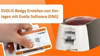 EVOLIS Badgy Erstellen von Vorlagen mit Evolis Software (ENG) - Produkt Tutorial - Karteo.de