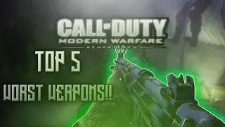 Top 5: Worst Weapons in Modern Warfare Remastered