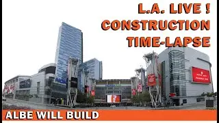 L.A. LIVE! - CONSTRUCTION TIME-LAPSE: DOWNTOWN L.A.