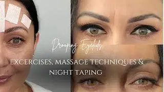 DROOPING EYELIDS NIGHT KINESIOLOGY TAPING, MUSCLE STRENGTH EYELIDS EXERCISES & MASSAGE TECHNIQUES