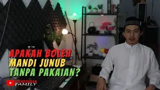 Terjawab! Apakah Boleh Mandi Wajib tanpa Pakaian / Busana | Tata Cara Mandi Junub / Haid Yg Benar