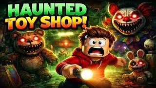 Haunted Toy Shop!!!