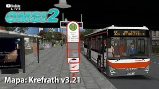 OMSI 2 [o022] [LIVE] - Krefrath v3.21 linia 55, 52 & IVECO Crossway LE...