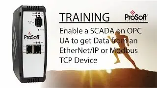 Set Up: Enable a SCADA on OPC UA to get Data from an EtherNet/IP or Modbus TCP Device