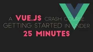 Vue.js Tutorial: Crash Course! Creating a Modern Single-Page Application