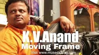 KV Anand Interview with Audio Media Moving Frame Part 1