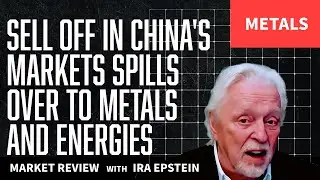 Metal Mkts...China's stock market sell-off takes metals lower; Ira Epstein's Metals Video 10 8 2024