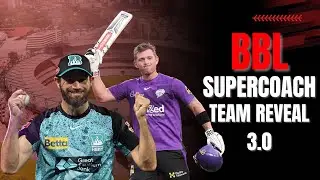 My Best Team Yet? BBL SuperCoach Team Reveal 3.0