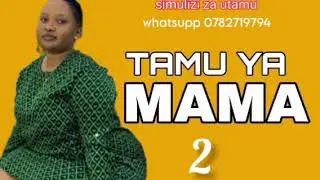 TAMU YA MAMA | 02 | SIMULIZI FUPI BY #simulizizautamu  (WAKUBWA TU) ❤️💔💔