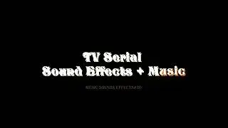Tv Serial Sound Effects || No Copyright Sounds || Music & Sounds Effect#20