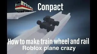 【plane crazy】train wheel & rail tutorial