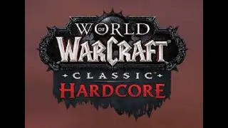 КАЧАЮСЬ НА WOW HARDCORE CLASSIC